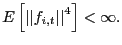 $ E\left[ \left\vert \left\vert f_{i,t}\right\vert \right\vert ^{4}\right] <\infty.$
