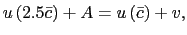$\displaystyle u\left( 2.5 \bar{c}\right) + A = u\left( \bar{c}\right) + v,$