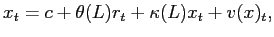 $\displaystyle x_{t}=c+\theta(L)r_{t}+\kappa(L)x_{t}+v(x)_{t},$