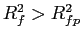 $ R_{f}^{2}>R_{fp}^{2} $