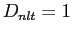 $ D_{nlt}=1$