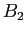 $ B_{2} $