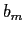 $ b_{m}$