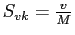 $ S_{vk}=\frac{v}{M}$