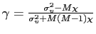 $ \gamma=\frac{\sigma_{v} ^{2}-M\chi}{\sigma_{v}^{2}+M\left( M-1\right) \chi}$