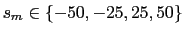 $ s_{m}\in\left\{ -50,-25,25,50\right\} $