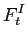 $\displaystyle F_{t}^{I}$