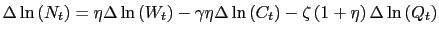 $\displaystyle \Delta\ln\left( N_{t}\right) =\eta\Delta\ln\left( W_{t}\right) -\gamma \eta\Delta\ln\left( C_{t}\right) -\zeta\left( 1+\eta\right) \Delta \ln\left( Q_{t}\right)$