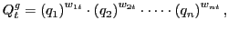 $\displaystyle Q_{t}^{g}=\left( q_{1}\right) ^{w_{1t}}\cdot\left( q_{2}\right) ^{w_{2t} }\cdot\cdots\cdot\left( q_{n}\right) ^{w_{nt}}, $