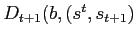 $ D_{t+1} (b,\left( s^{t},s_{t+1}\right) $