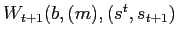 $ W_{t+1}(b,(m),(s^{t},s_{t+1})$
