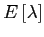 $ E\left[ \lambda\right] $