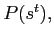 $ P(s^{t}),$