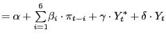 $\displaystyle =\alpha+ {\textstyle\sum\limits_{i=1}^{6}} \beta_{i}\cdot\pi_{t-i}+\gamma\cdot Y_{t}^{\ast}+\delta\cdot Y_{t}$