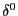 $ \delta^{0}$
