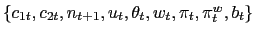 $\{c_{1t}, c_{2t}, n_{t+1}, u_t, \theta_t, w_t, \pi_t, \pi^w_t, b_t\}$