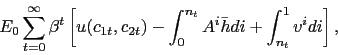 \begin{displaymath} E_0 \sum_{t=0}^{\infty} \beta^t \left[u(c_{1t}, c_{2t}) - \int_{0}^{n_t} A^i \bar{h} di + \int_{n_t}^1 v^i di \right], \end{displaymath}