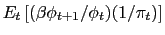 $E_t \left[(\beta \phi_{t+1}/\phi_t)(1/\pi_t)\right]$