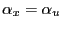$ \alpha_{x}=\alpha_{u}$