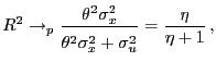 $\displaystyle R^{2}\to_{p} \frac{\theta^{2} \sigma_{x}^{2}}{\T\theta^{2} \sigma_{x} ^{2}+\sigma_{u}^{2}}= \frac{\eta}{\eta+1}\,, $