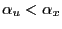 $ \alpha_{u}<\alpha_{x}$