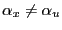 $ \alpha_{x} \ne\alpha_{u}$