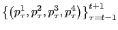 $ \left\{ \left( p_{\tau}^{1},p_{\tau}^{2},p_{\tau} ^{3},p_{\tau}^{4}\right) \right\} _{\tau=t-1}^{t+1}$