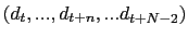 $ \left( d_{t},...,d_{t+n},...d_{t+N-2}\right) $