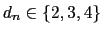 $ d_{n}\in\left\{ 2,3,4\right\} $