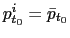 $ p_{t_{0}} ^{i}=\bar{p}_{t_{0}}$