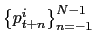 $ \left\{ p_{t+n} ^{i}\right\} _{n=-1}^{N-1}$