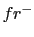 $ fr^{-}$