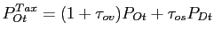$\displaystyle P^{Tax}_{Ot} = (1+\tau_{ov}) P_{Ot} + \tau_{os} P_{Dt}$