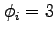 $\phi_i = 3$