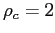 $ \rho_{c} = 2$