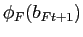 $ \phi_{F}(b_{Ft+1})$