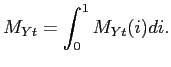 $\displaystyle M_{Yt} = \int^{1}_{0} M_{Yt}(i)di.$