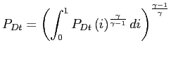 $\displaystyle P_{Dt} = \left( \int_{0}^{1}P_{Dt}\left( i\right) ^{\frac{\gamma}{\gamma-1} }di \right) ^{\frac{\gamma-1}{\gamma}}$