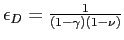 $ \epsilon_{D} =\frac{1}{(1-\gamma)(1-\nu)}$