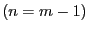 $ \left( n=m-1\right) $