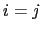 $ i=j$