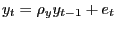 $ y_{t} =\rho_{y} y_{t-1} +e_{t} $