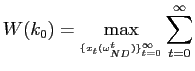 $\displaystyle W(k_{0})= \max_{_{\{x_{t}(\omega_{ND}^{t})\}_{t=0}^{\infty}}}\sum _{t=0}^{\infty}$