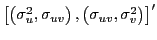 $ \left[ \left( \sigma_{u}^{2},\sigma_{uv}\right) ,\left( \sigma_{uv},\sigma_{v}^{2}\right) \right] ^{\prime}$