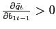 $ \frac{\partial\bar{q}_{t}}{\partial b_{1t-1} }>0$
