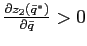 $ \frac{\partial z_{2}\left( \bar{q}^{\ast}\right) }{\partial\bar{q}}>0$