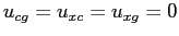 $ u_{cg}=u_{xc}=u_{xg}=0$