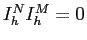 $ I^{N}_{h}I^{M}_{h}=0$