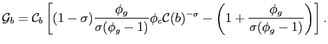 $\displaystyle \mathcal{G}_b = \mathcal{C}_{b}\left[(1-\sigma)\frac{\phi_g}{\sigma (\phi_g-1)}\phi_c \mathcal{C}(b)^{-\sigma} - \left(1 +\frac{\phi_g}{\sigma (\phi_g-1)}\right)\right].$