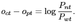 $\displaystyle o_{ct}-o_{pt} = \log\frac{P_{nt}}{P_{wt}}.$